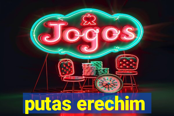 putas erechim